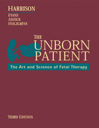 The Unborn Patient: The Art and Science of Fetal Therapy