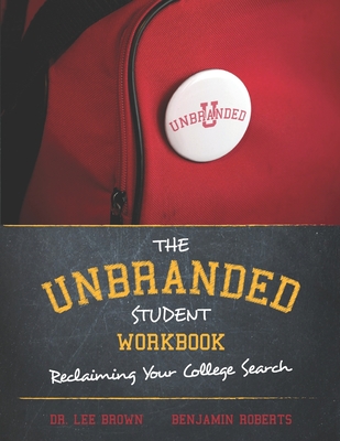 The Unbranded Student Workbook - Brown, Lee, and Roberts, Benjamin