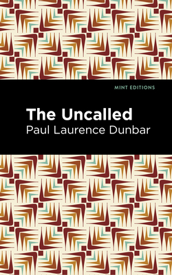 The Uncalled - Dunbar, Paul Laurence, and Editions, Mint (Contributions by)