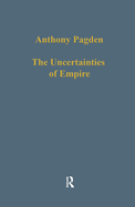 The Uncertainties of Empire: Essays in Iberian and Ibero-American Intellectual History