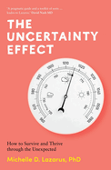 The Uncertainty Effect: How to Survive and Thrive Through the Unexpected