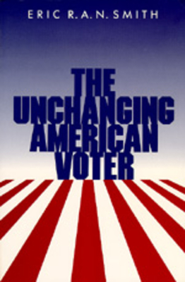 The Unchanging American Voter - Smith, Eric R a N