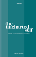 The Uncharted Self: Identity, War and the Limits of Psychology