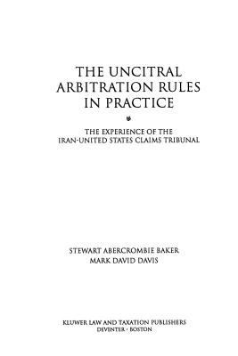 The Uncitral Arbitration Rules In Practice, The Experience Of The - Stewart, David, and Davis, Mark D