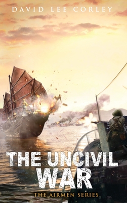 The Uncivil War - Corley, David Lee