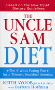 The Uncle Sam Diet: The 4-Week Eating Plan for a Thinner, Healthier America
