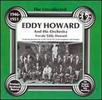 The Uncollected Eddy Howard and His Orchestra (1946-1951)