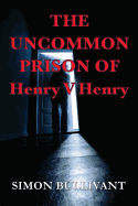 The Uncommon Prison of Henry V Henry