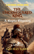 The Unconquered King: A Gupta Odyssey