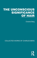 The Unconscious Significance of Hair