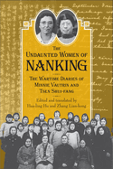 The Undaunted Women of Nanking: The Wartime Diaries of Minnie Vautrin and Tsen Shui-Fang