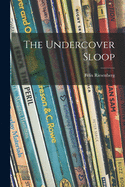 The Undercover Sloop
