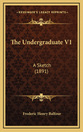 The Undergraduate V1: A Sketch (1891)