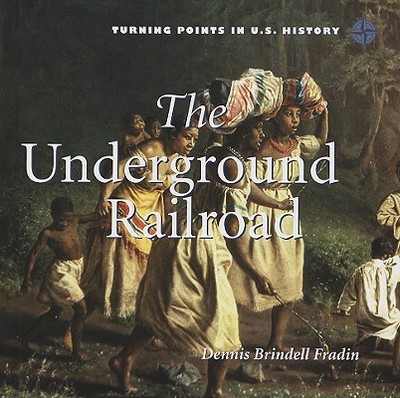 The Underground Railroad - Fraden, Dennis Brindell
