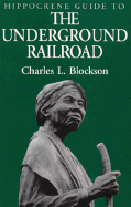 The Underground Railroad - Blockson, Charles L