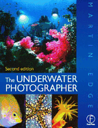 The Underwater Photographer - Edge, Martin