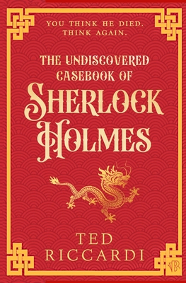 The Undiscovered Casebook of Sherlock Holmes - Riccardi, Ted