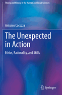 The Unexpected in Action: Ethics, Rationality, and Skills