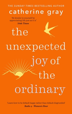 The Unexpected Joy of the Ordinary - Gray, Catherine (Read by)