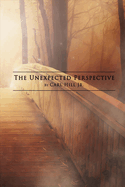 The Unexpected Perspective: Volume 1