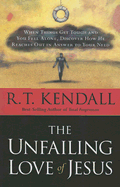 The Unfailing Love of Jesus: When Things Get Tough and You Feel Alone, Discover How He Reaches Out in Answer to Your Need