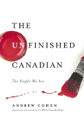 The Unfinished Canadian: The People We Are