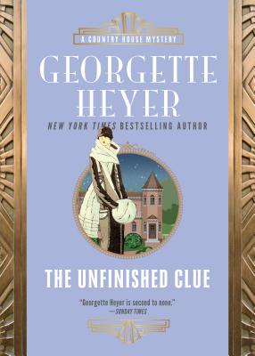 The Unfinished Clue - Heyer, Georgette