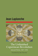 The Unfinished Copernican Revolution: Selected Works, 1967-1992