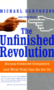 The Unfinished Revolution: Human-Centered Computers and What They Can Do for Us