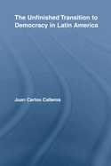 The Unfinished Transition to Democracy in Latin America