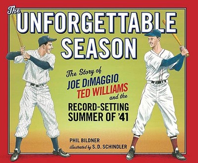 The Unforgettable Season: Joe Dimaggio, Ted Williams and the Record-Setting Summer Of1941 - Bildner, Phil