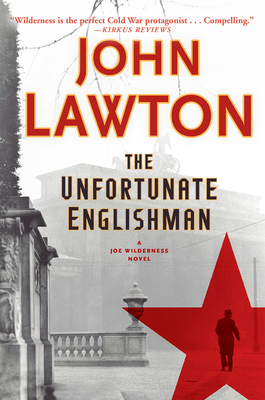 The Unfortunate Englishman: A Joe Wilderness Novel - Lawton, John