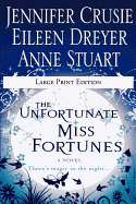 The Unfortunate Miss Fortunes - Crusie, Jennifer, and Dreyer, Eileen, and Stuart, Anne