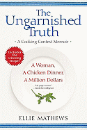 The Ungarnished Truth: A Cooking Contest Memoir
