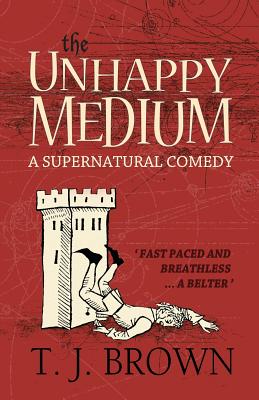 The Unhappy Medium - Brown, T J