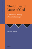The Unheard Voice of God: A Pentecostal Hearing of the Book of Judges