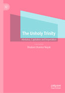 The Unholy Trinity: Hindutva, Capitalism and Imperialism