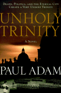 The Unholy Trinity - Adams, Paul, and Adam, Paul