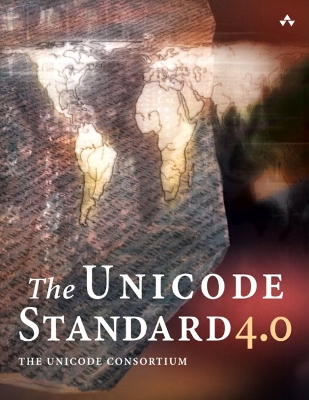 The Unicode Standard, Version 4.0: The Unicode Consortium - Aliprand, Joan (Editor), and Allen, Julie (Editor), and Becker, Joe, III (Editor)