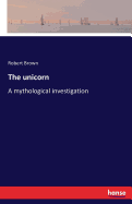 The unicorn: A mythological investigation