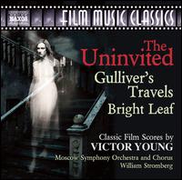 The Uninvited, Gulliver's Travels, Bright Leaf: Classic Film Scores by Victor Young - Moscow Symphony Orchestra/William Stromberg
