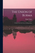 The Union of Burma: a Study of the First Years of Independence