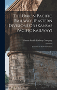 The Union Pacific Railway, (Eastern Division) Or (Kansas Pacific Railway): Economy to the Government