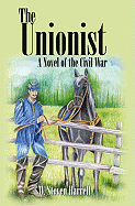 The Unionist: A Novel of the Civil War