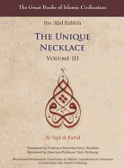 The Unique Necklace: Al-'Iqd Al-Farid, Volume III