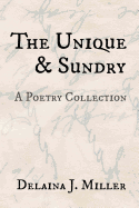 The Unique & Sundry: A Poetry Collection