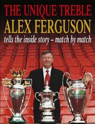 The Unique Treble: Achieving Our Goals - Ferguson, Alex