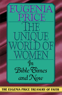 The Unique World of Women ..: In Bible Times and Now
