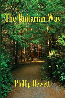 The Unitarian Way - Hewett, Phillip