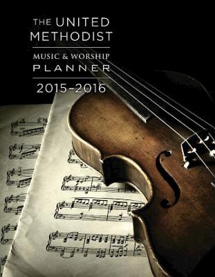 The United Methodist Music & Worship Planner - Bone, David L, and Scifres, Mary